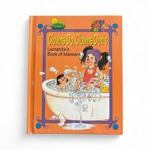Clowns Do, Clowns Don't : Loonette's and Molly's Book of Manners